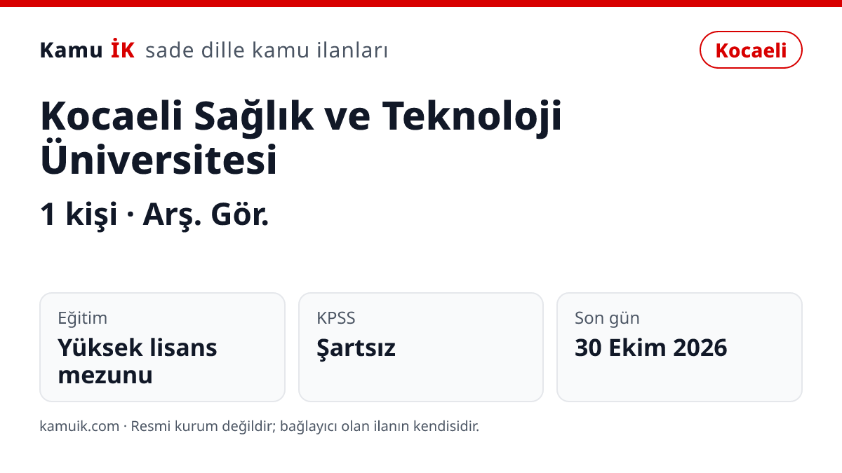 Kocaeli Sağlık ve Teknoloji Üniversitesi ilanının özet kartı: 1 kişi, Kocaeli, son başvuru 30 Ekim 2026