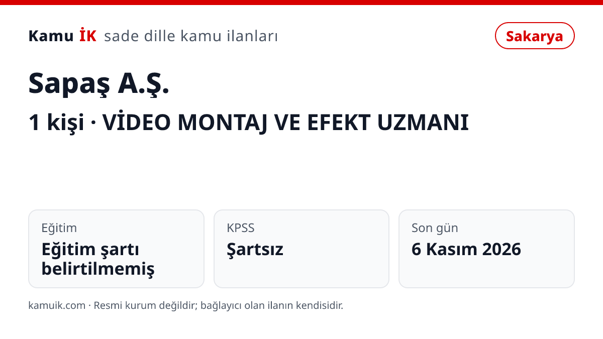 Sapaş A.Ş. ilanının özet kartı: 1 kişi, Sakarya, son başvuru 6 Kasım 2026