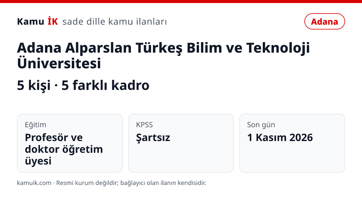 Adana Alparslan Türkeş Bilim ve Teknoloji Üniversitesi ilanının özet kartı: 5 kişi, Adana, son başvuru 1 Kasım 2026