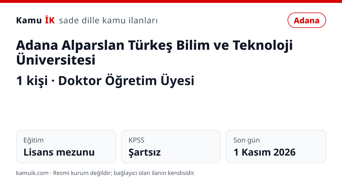 Adana Alparslan Türkeş Bilim ve Teknoloji Üniversitesi ilanının özet kartı: 1 kişi, Adana, son başvuru 1 Kasım 2026