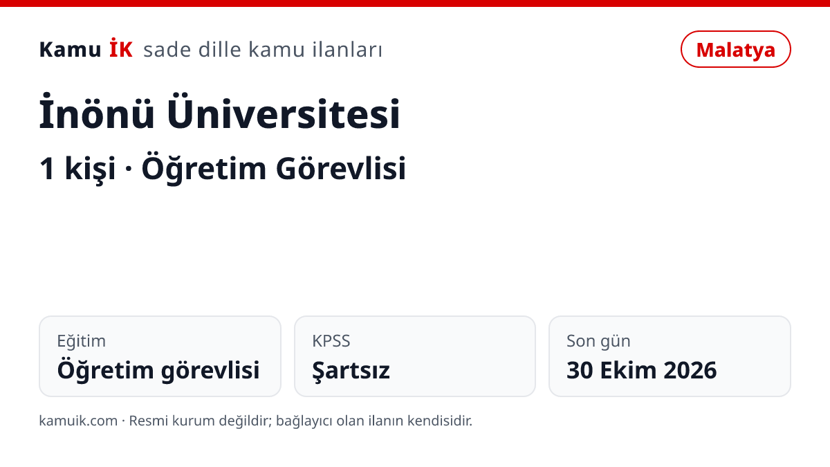 İnönü Üniversitesi ilanının özet kartı: 1 kişi, Malatya, son başvuru 30 Ekim 2026
