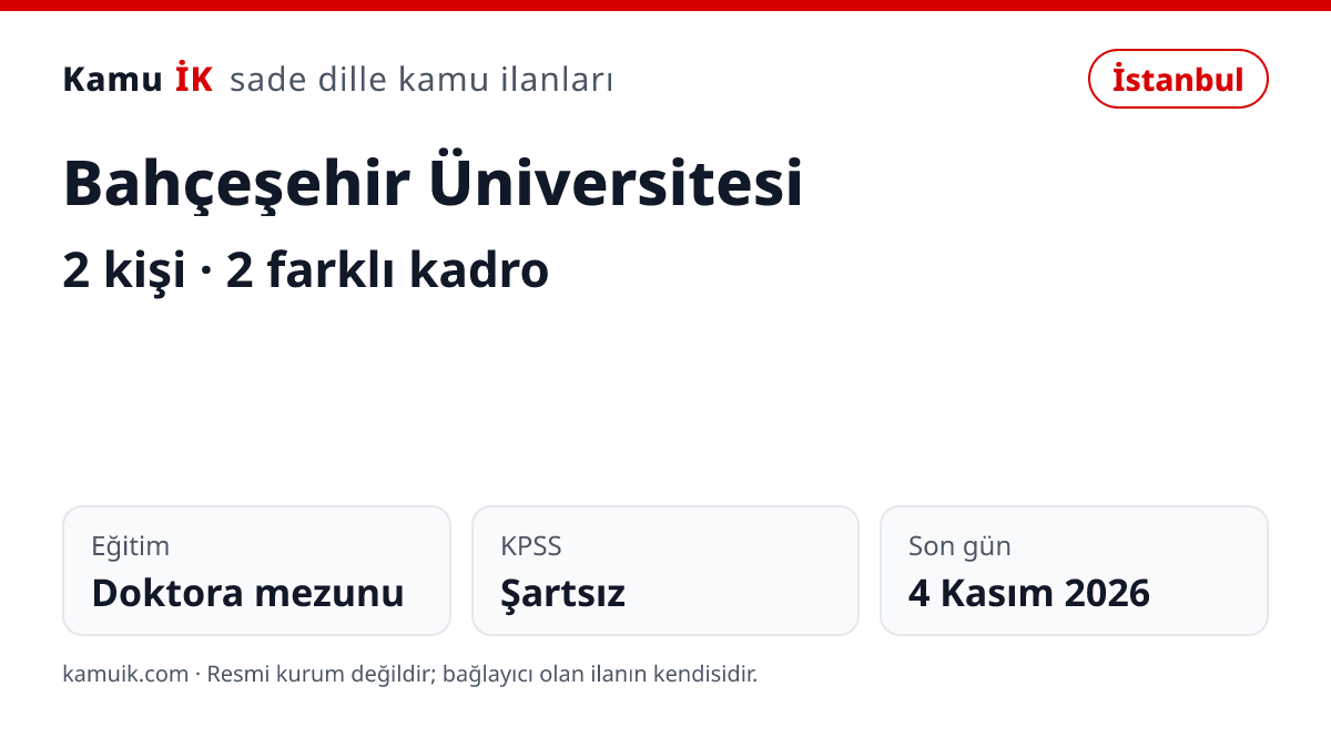 Bahçeşehir Üniversitesi ilanının özet kartı: 2 kişi, İstanbul, son başvuru 4 Kasım 2026
