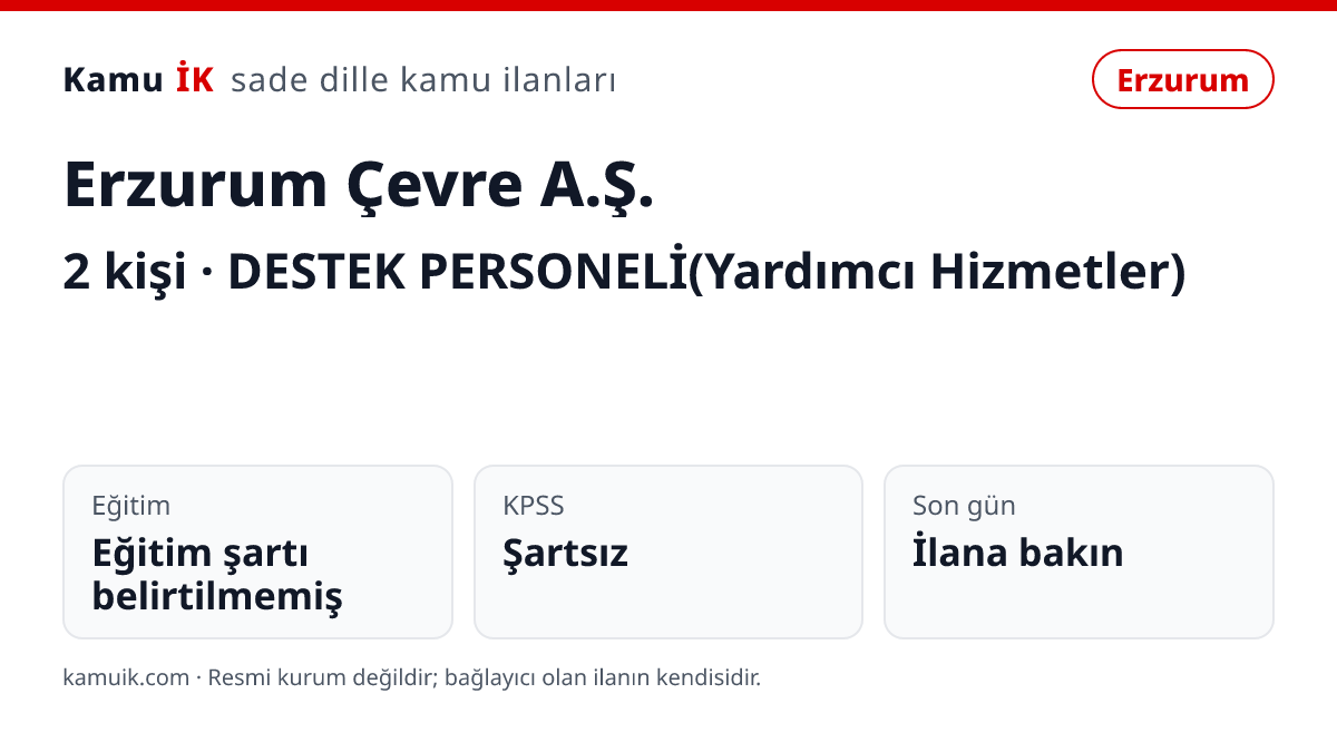 Erzurum Çevre A.Ş. ilanının özet kartı: 2 kişi, Erzurum, son başvuru ilanda yazmıyor