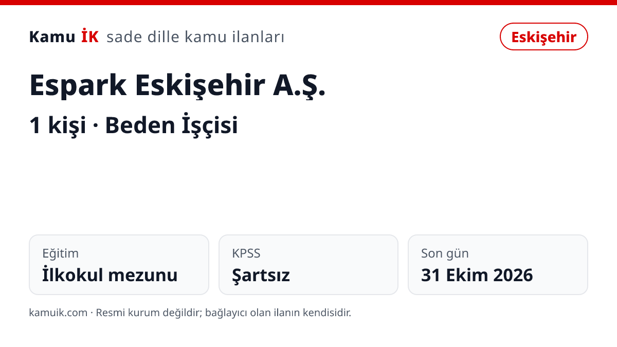 Espark Eskişehir A.Ş. ilanının özet kartı: 1 kişi, Eskişehir, son başvuru 31 Ekim 2026