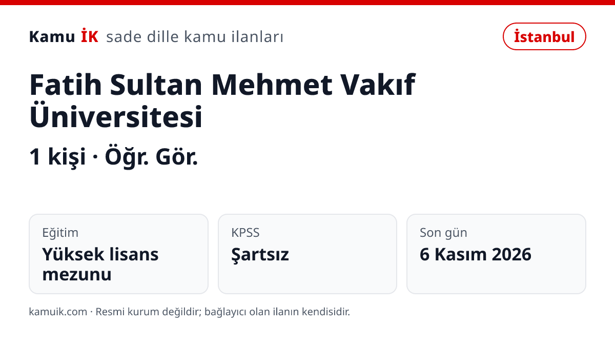 Fatih Sultan Mehmet Vakıf Üniversitesi ilanının özet kartı: 1 kişi, İstanbul, son başvuru 6 Kasım 2026