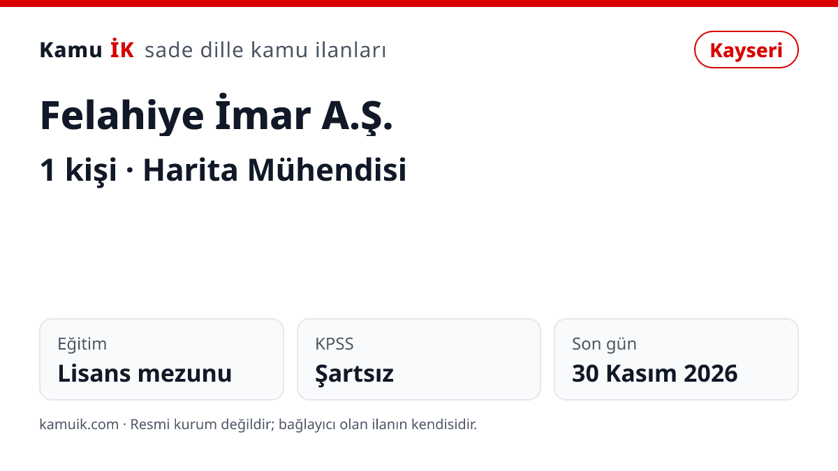 Felahiye İmar A.Ş. ilanının özet kartı: 1 kişi, Kayseri, son başvuru 30 Kasım 2026