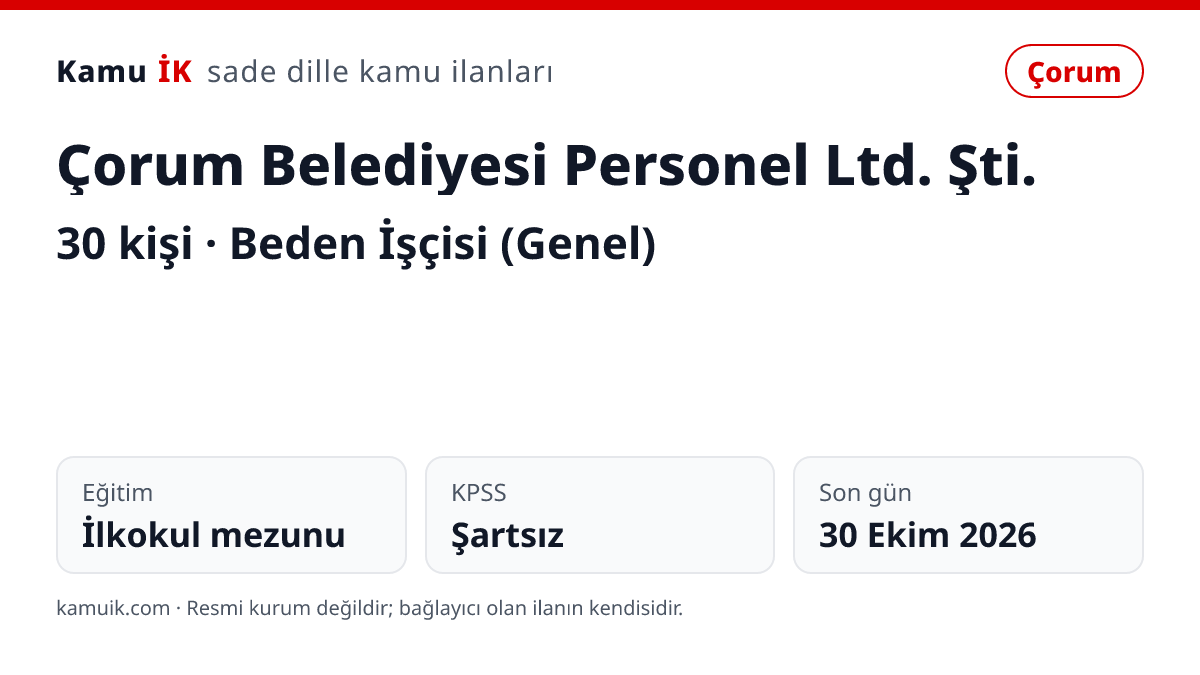 Çorum Belediyesi Personel Ltd. Şti. ilanının özet kartı: 30 kişi, Çorum, son başvuru 30 Ekim 2026