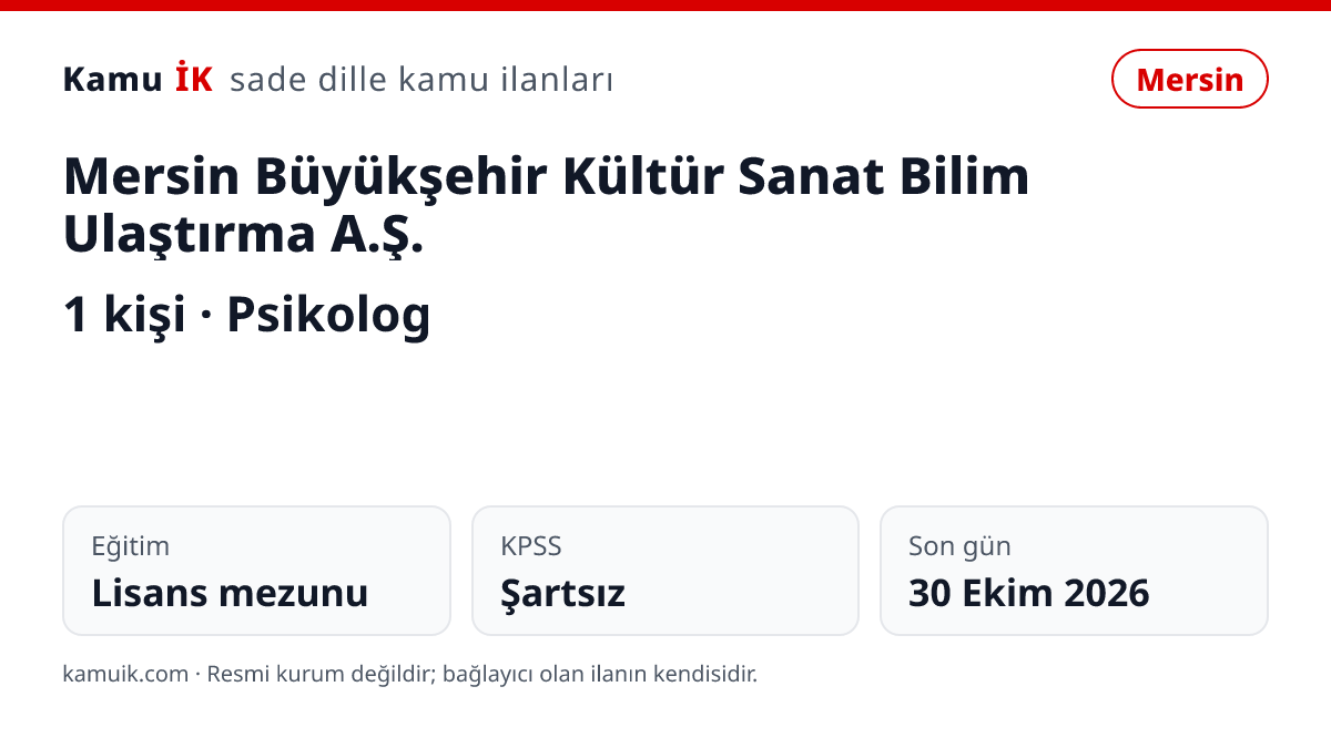 Mersin Büyükşehir Kültür Sanat Bilim Ulaştırma A.Ş. ilanının özet kartı: 1 kişi, Mersin, son başvuru 30 Ekim 2026
