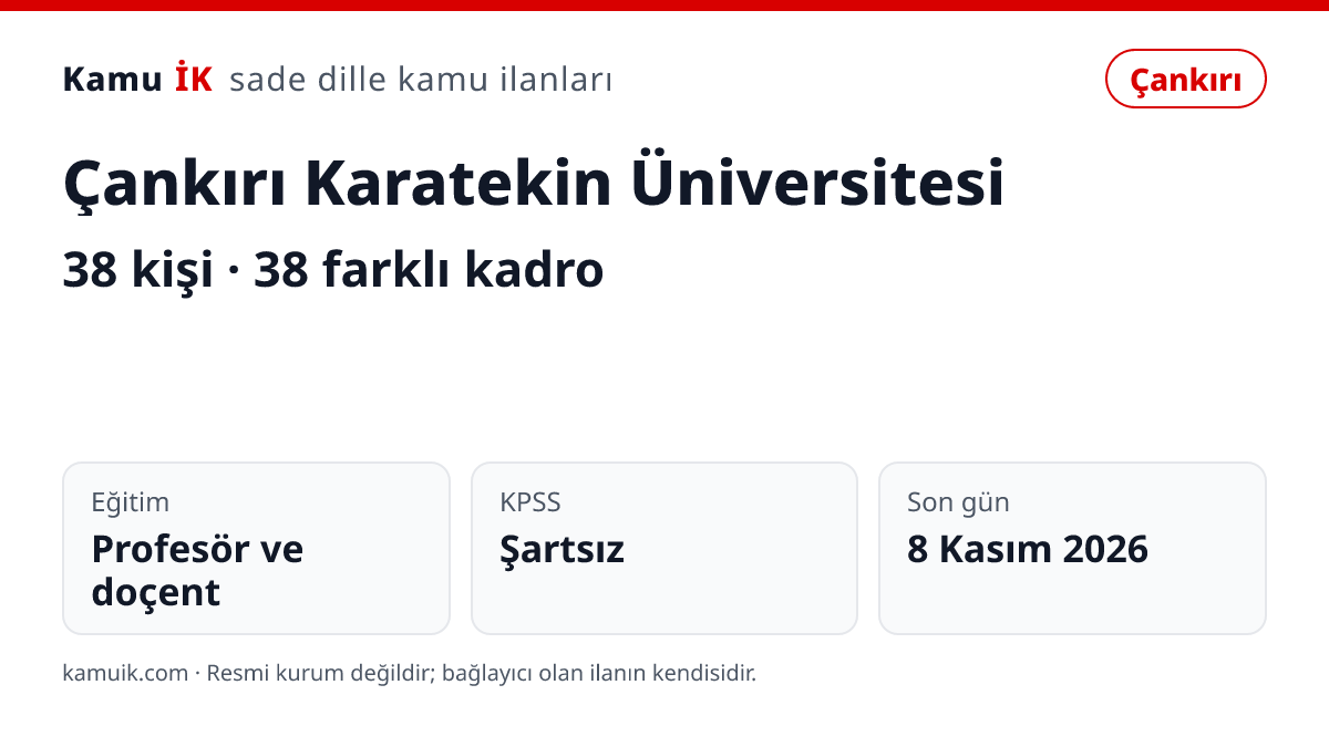 Çankırı Karatekin Üniversitesi ilanının özet kartı: 38 kişi, Çankırı, son başvuru 8 Kasım 2026